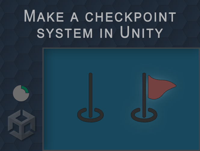 Make a checkpoint system in Unity games
