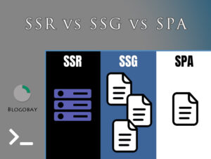 Navigating the Rendering Realm: SSR vs SSG vs SPA vs MFE - BlogoBay